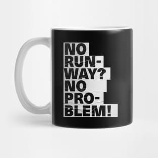 Cool Text Design No Runway No Problem Mug